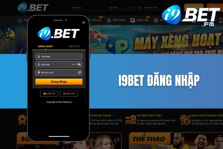 I9Bet đăng nhập - Hướng dẫn truy cập an toàn, không lo bị chặn tại i9Bet