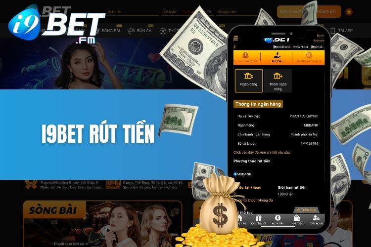 I9Bet rút tiền - Cập nhật các thao tác rút tiền tại i9Bet