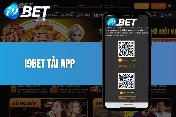 I9Bet tải app - Hướng dẫn thao tác cài đặt ứng dụng nhà cái