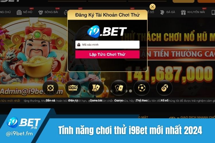 Tính năng chơi thử i9Bet mới nhất 2024