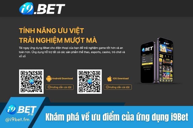 Khám phá về ưu điểm của ứng dụng i9Bet