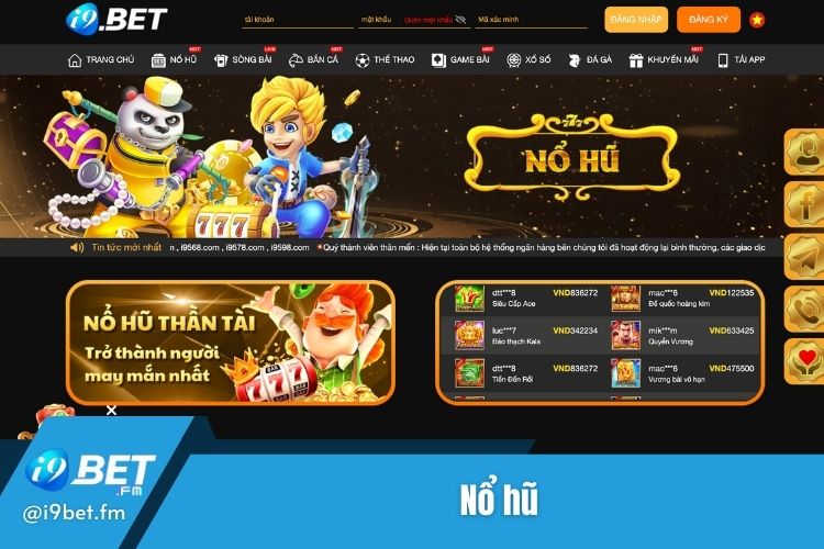 Sảnh cược nổ hũ i9Bet đình đám, đẳng cấp nhất thế giới