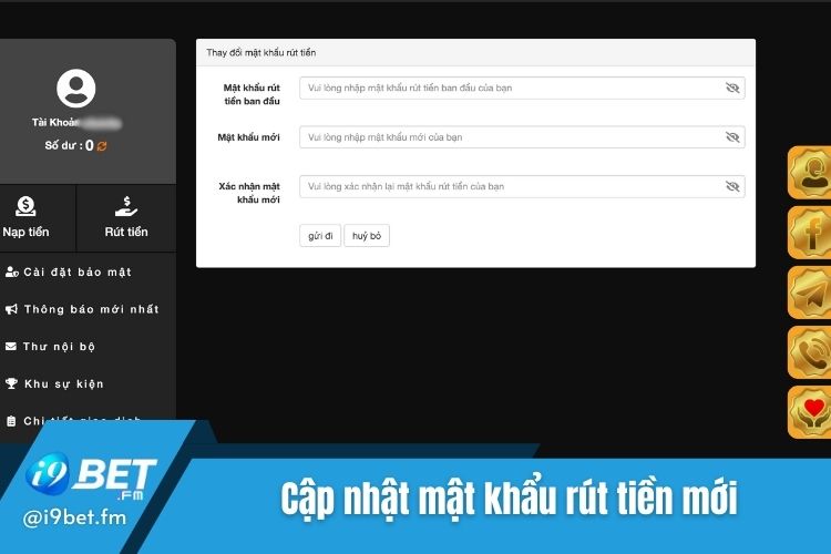 Cập nhật mật khẩu i9Bet rút tiền mới 